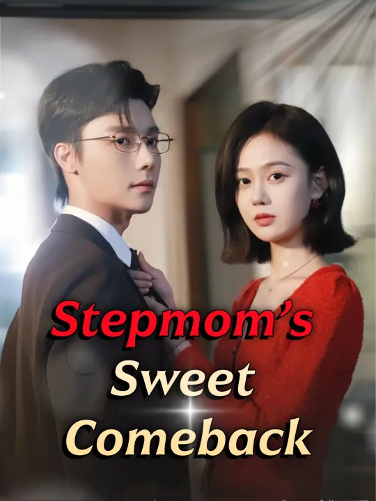 Drama China Stepmom’s Sweet Comeback sub Indo - poster